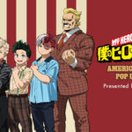 TVアニメ『僕のヒーローアカデミア』AMERICAN RETRO POP UP SHOP presented by TOHO animation